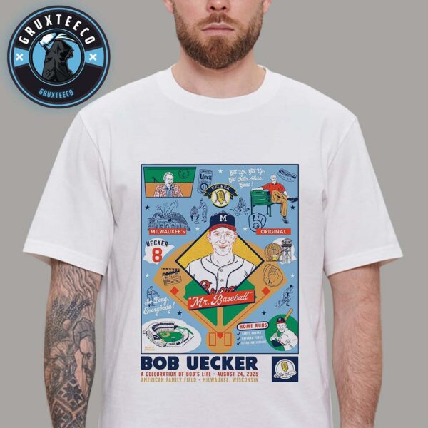 Bob Uecker A Celebration of Bobs Life At American Family Field In Milwaukee Wisconsin On August 24 2025 Unisex T-Shirt