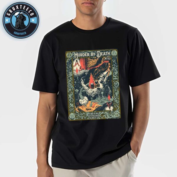 Murder By Death Live Show Music At The Belasco Theater In Los Angeles CA On October 29 2025 Unisex T-Shirt