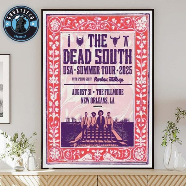 The Dead South  Summer Tour At The Fillmore In New Orleans LA On August 31 2025 Home Decor Poster Canvas