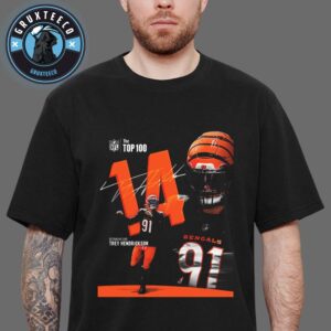 Trey Hendrickson At Position Defensive End In Cincinnati Bengals On The Top 100 NFL 2025 Unisex T-Shirt