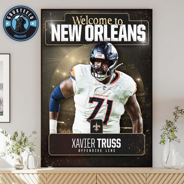 Welcome Xavier Truss To NFL New Orleans Saint For Position Offensive Line On August 28 2025 Home Decor Poster Canvas