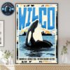 Wilco  For The Chevrolet Stage At The PNE Pacific Coliseum In Vancouver BC On August 27 2025 Home Decor Poster Canvas