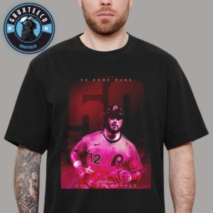 50 Home Runs Kyle Schwarber Continues Phillies Legend In MLB 2025 Unisex T-Shirt