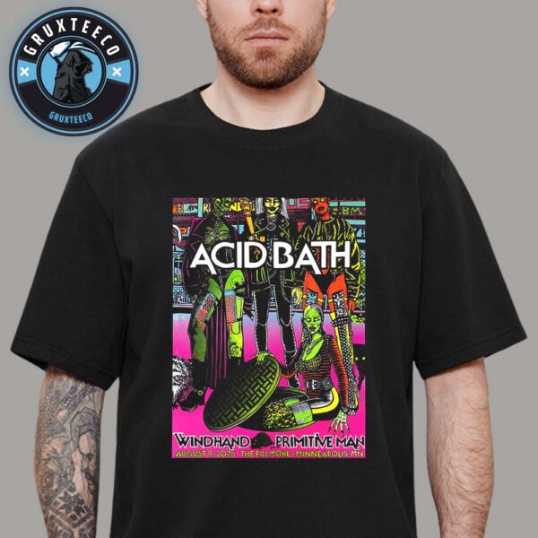 Acid Bath With Windhand And Primitive Man At The Fillmore In Minneapolis MN On August 09 2025 Unisex T-Shirt