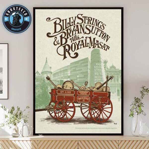 Billy Strings And Bryan Sutton With Royal Masat At Woodward Theatre In Owensboro KY On September 06 2025 Home Decor Poster Canvas