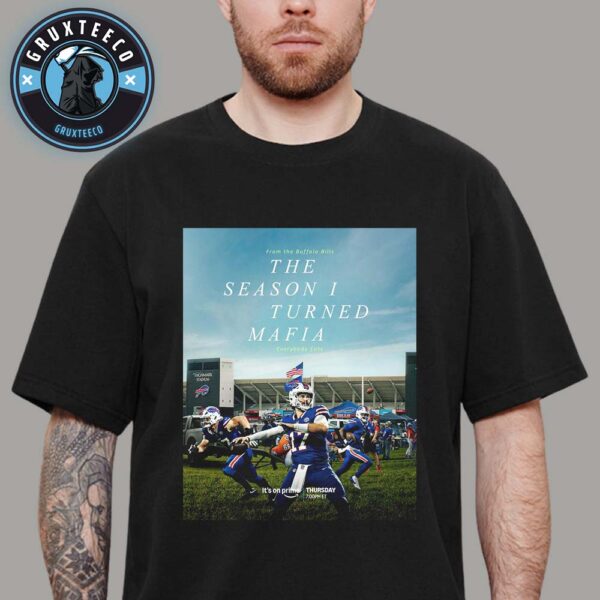 Buffalo Bills For The Season 1 Turned Mafia NFL At Highmark Stadium In Orchard Park NY On September 19 2025 Unisex T-Shirt