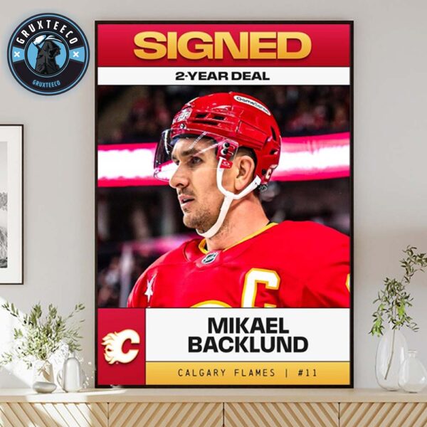 Calgary Flames Sign Captain Mikael Backlund On NHL 2025 Home Decor Poster Canvas