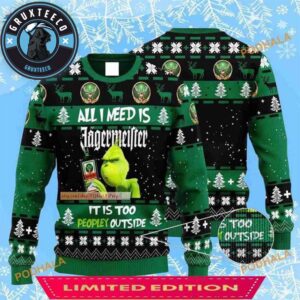 Grinch All I Need Is Jagermeister It Is Too Peopley Outside Ugly Sweater