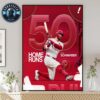 Kyle Schwarber Hits 50 Home Runs And Makes A Golden Mark For The Phillies In MLB 2025 Home Decor Poster Canvas