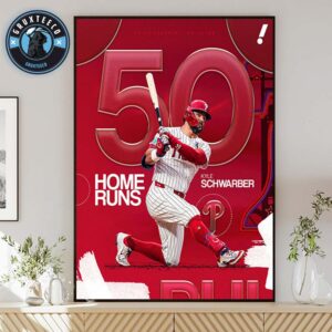 Kyle Schwarber Hits 50 Home Runs And Makes Phillies And MLB History 2025 Home Decor Poster Canvas