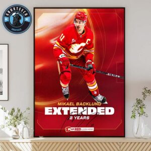Mikael Backlund Extended 2 Years With Calgary Flames On NHL 2025 Home Decor Poster Canvas