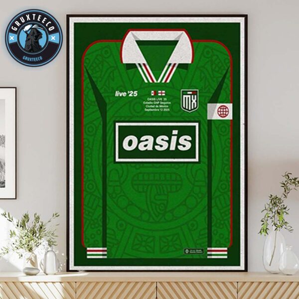 Oasis Live 25 Tour At Estadio GNP Seguros In Mexico City Mexico On Spetember 12 2025 Home Decor Poster Canvas