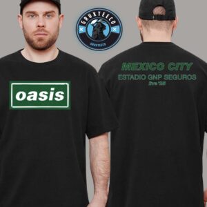 Oasis Live 25 Tour At Estadio GNP Seguros In Mexico City On September 12 2025 Unisex T-Shirt