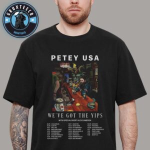 Petey USA With Special Guest Alex Cameron For We Have Got The Yips Tour On August To November 2025 Unisex T-Shirt