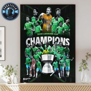 Seattle Sounders FC Has Officially Become The Champion Of The Leagues Cup 2025 Home Decor Poster Canvas