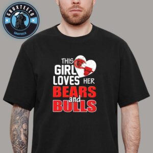 This Girl Love Her Bears And Bulls 2025 Unisex T-Shirt