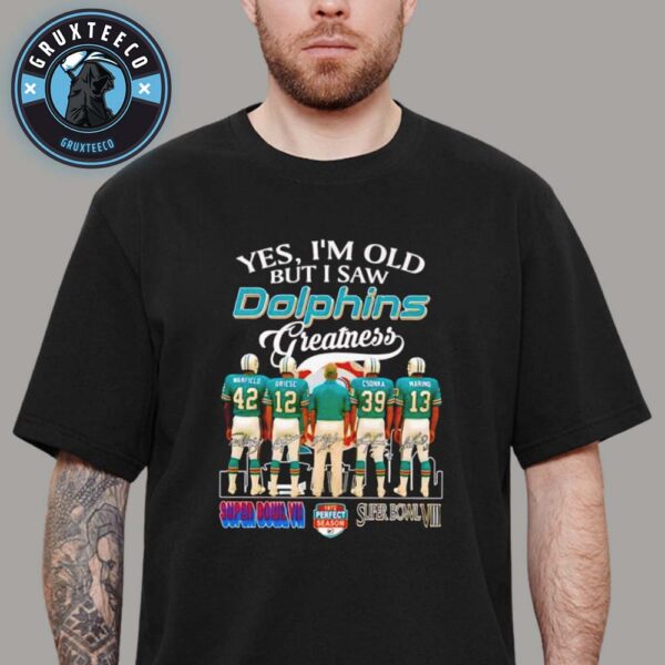 Yes I Am Old But I Saw Dolphins Gratness Unisex T-Shirt