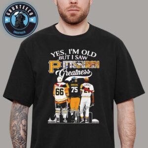 Yes I Am Old But I Saw Pittsburgh Gratness Unisex T-Shirt