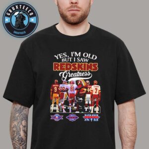 Yes I Am Old But I Saw Redskins Gratness Unisex T-Shirt